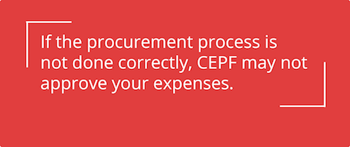 If the procurement process is not done correctly, CEPF may not approve your expenses.